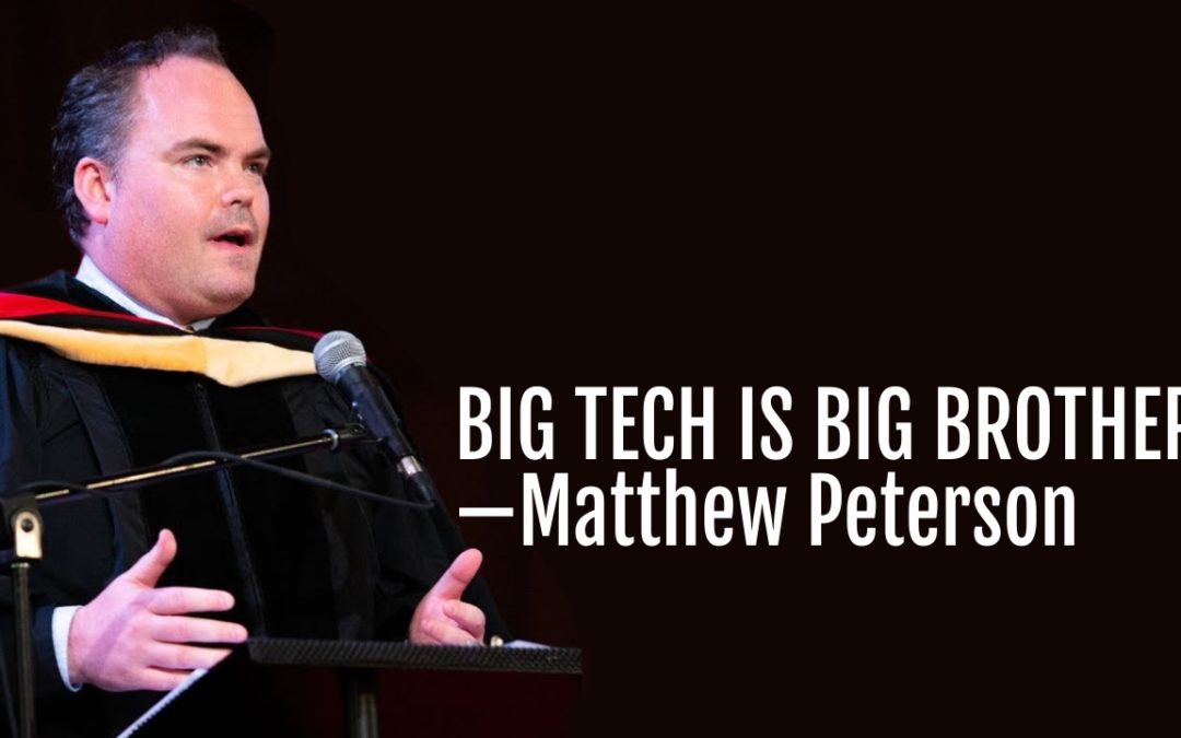 #134: Big Tech Is Big Brother—Matthew Peterson