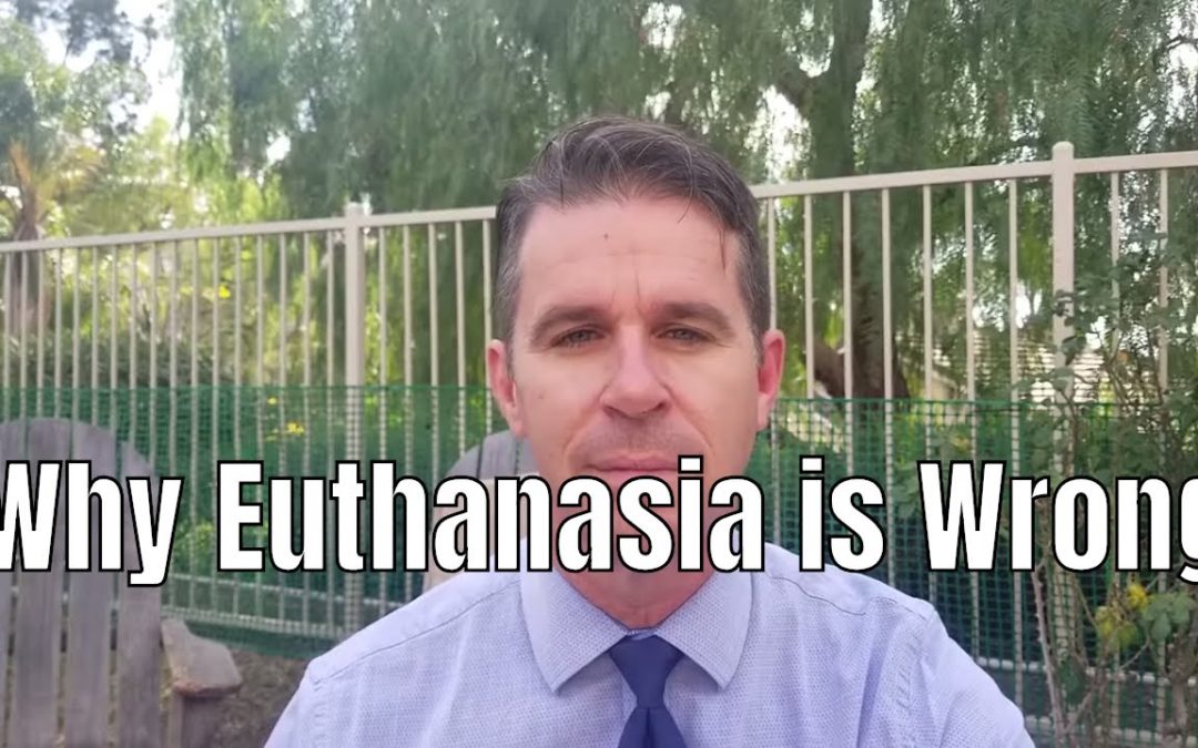 Why Euthanasia is Wrong