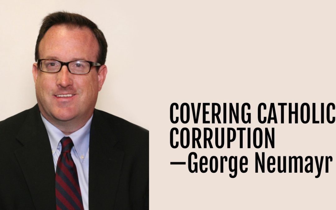 #142: Covering Catholic Corruption—George Neumayr