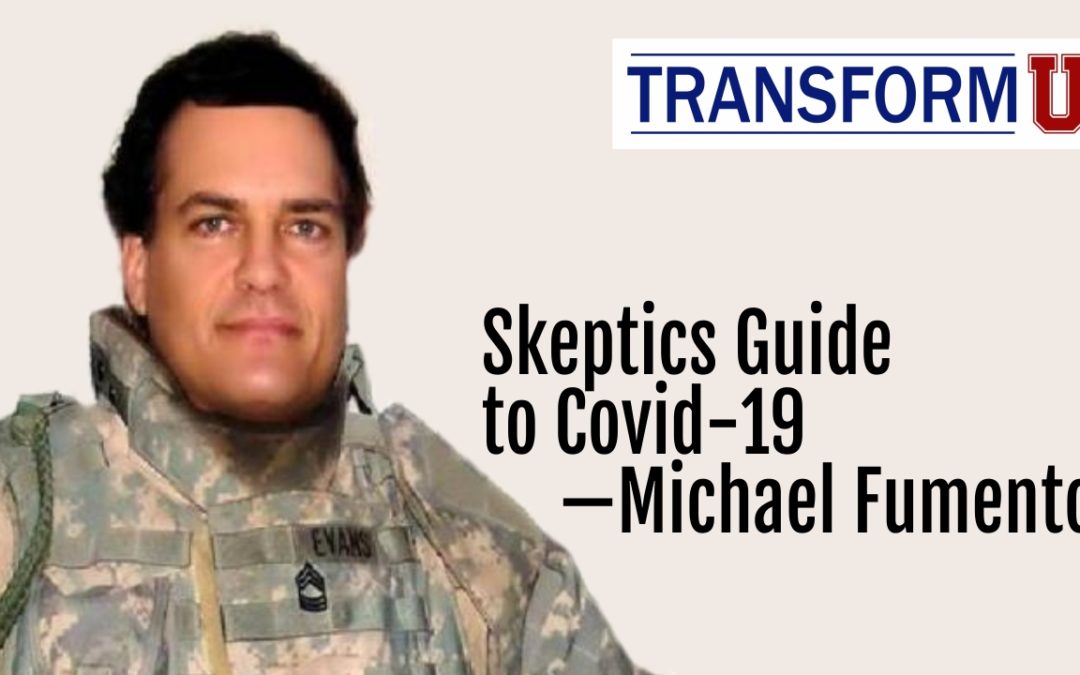 TransformU—Skeptics Guide to Covid-19 with Michael Fumento