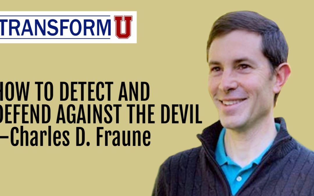 TransformU—How to Detect and Defend Against the Devil with Charles D. Fraune