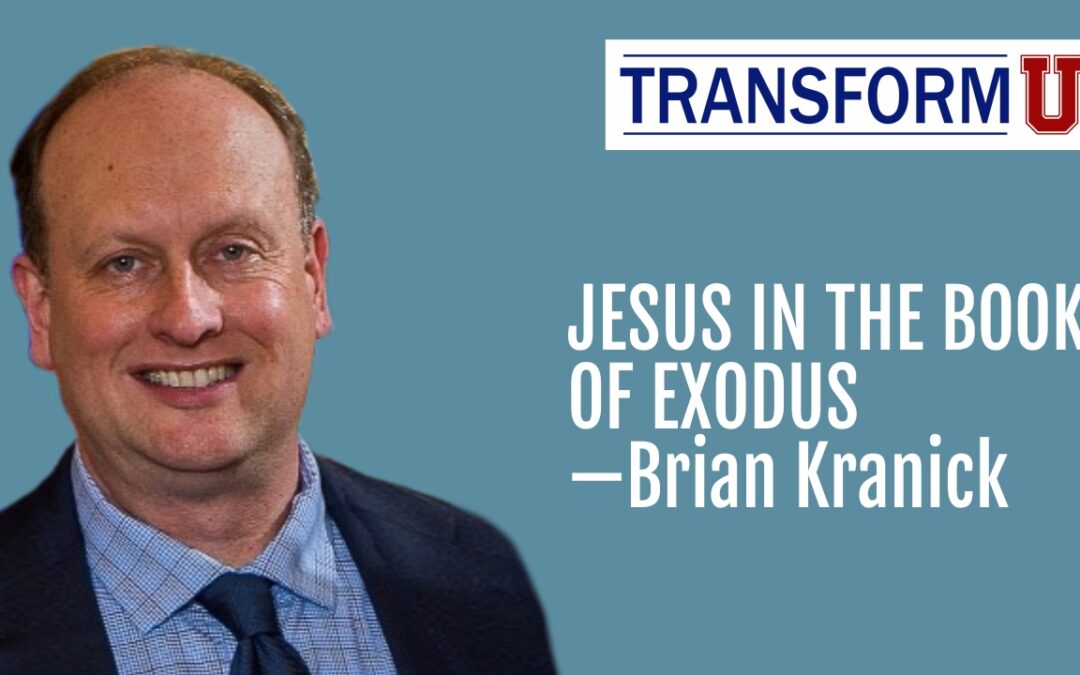 TransformU—Jesus In the Book of Exodus