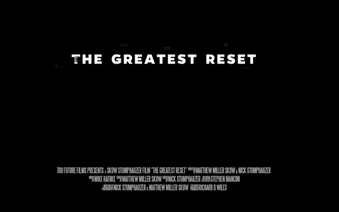 The Greatest Reset—Upcoming Documentary