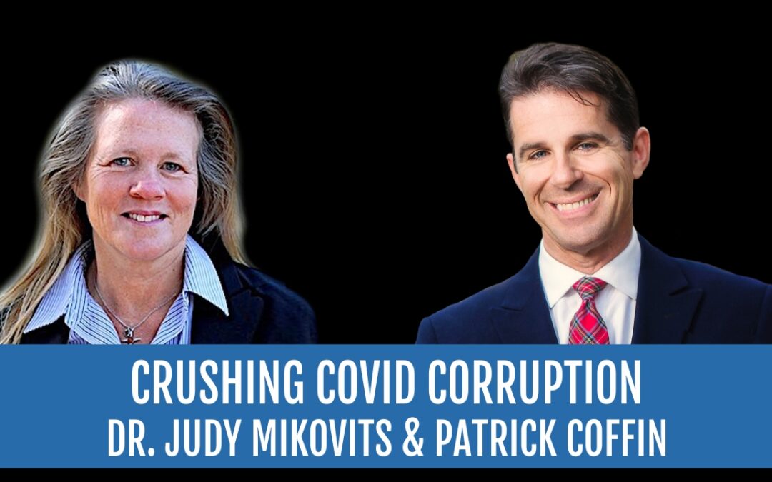 #345: Crushing COVID Corruption with Dr. Judy Mikovits