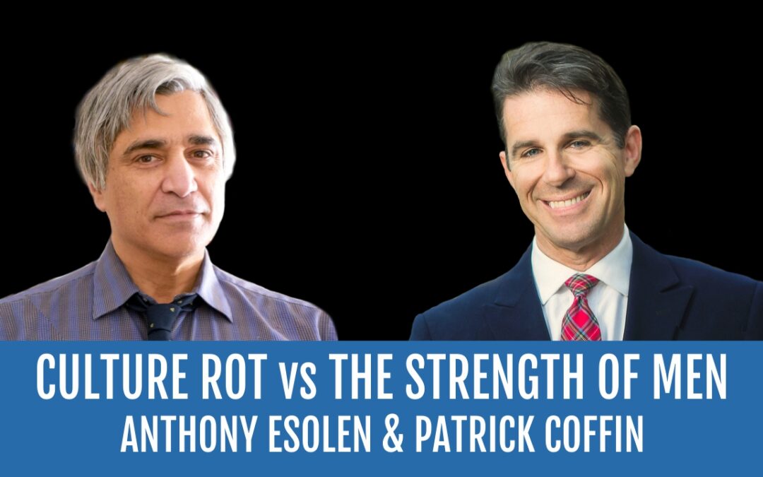 #322: Culture Rot vs The Strength of Men—Anthony Esolen