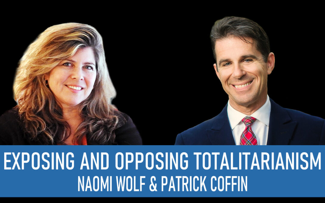 #318: Exposing And Opposing Totalitarianism—Naomi Wolf
