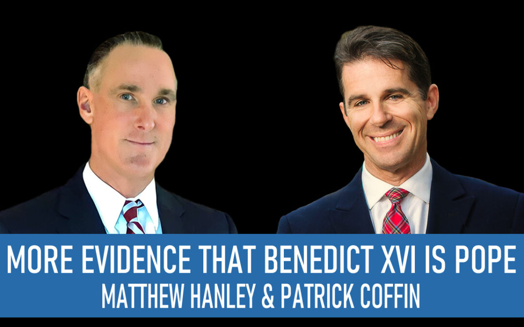 #382: More Evidence that Benedict XVI is Pope —Matthew Hanley