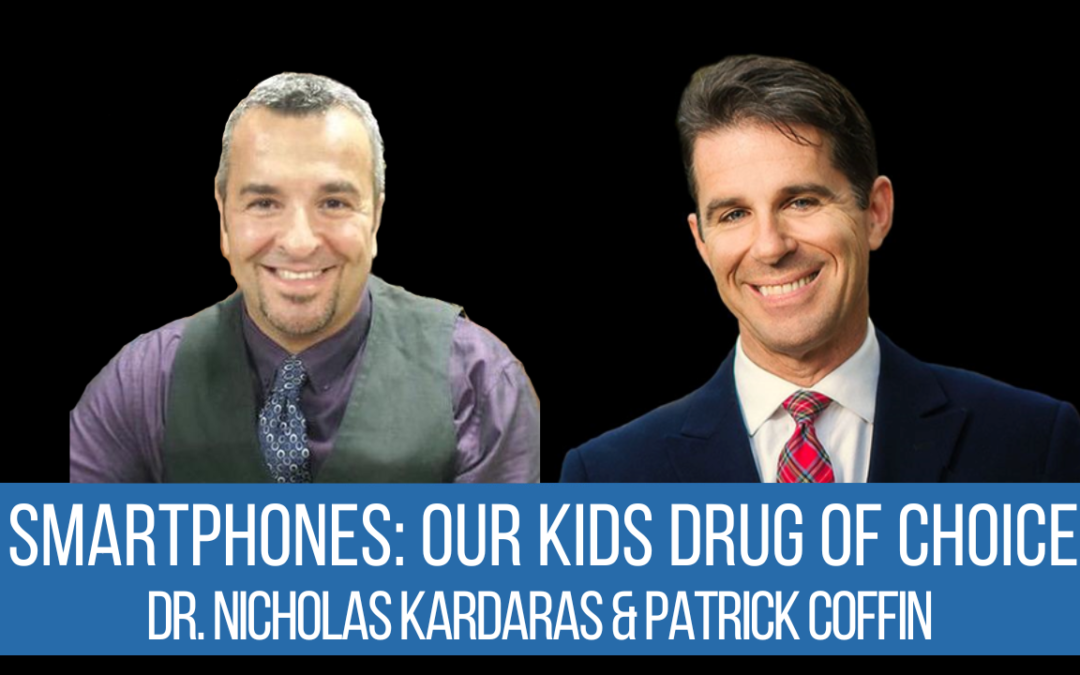 #325: Smart Phones: Our Kids’ Drug of Choice With Dr. Nicholas Kardaras